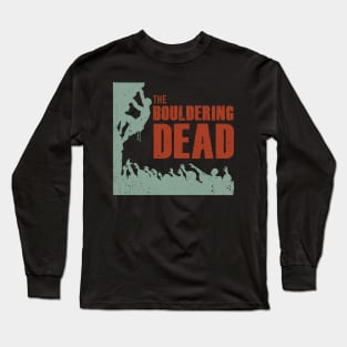 The Bouldering Dead - Funny Climbing Zombie Long Sleeve T-Shirt